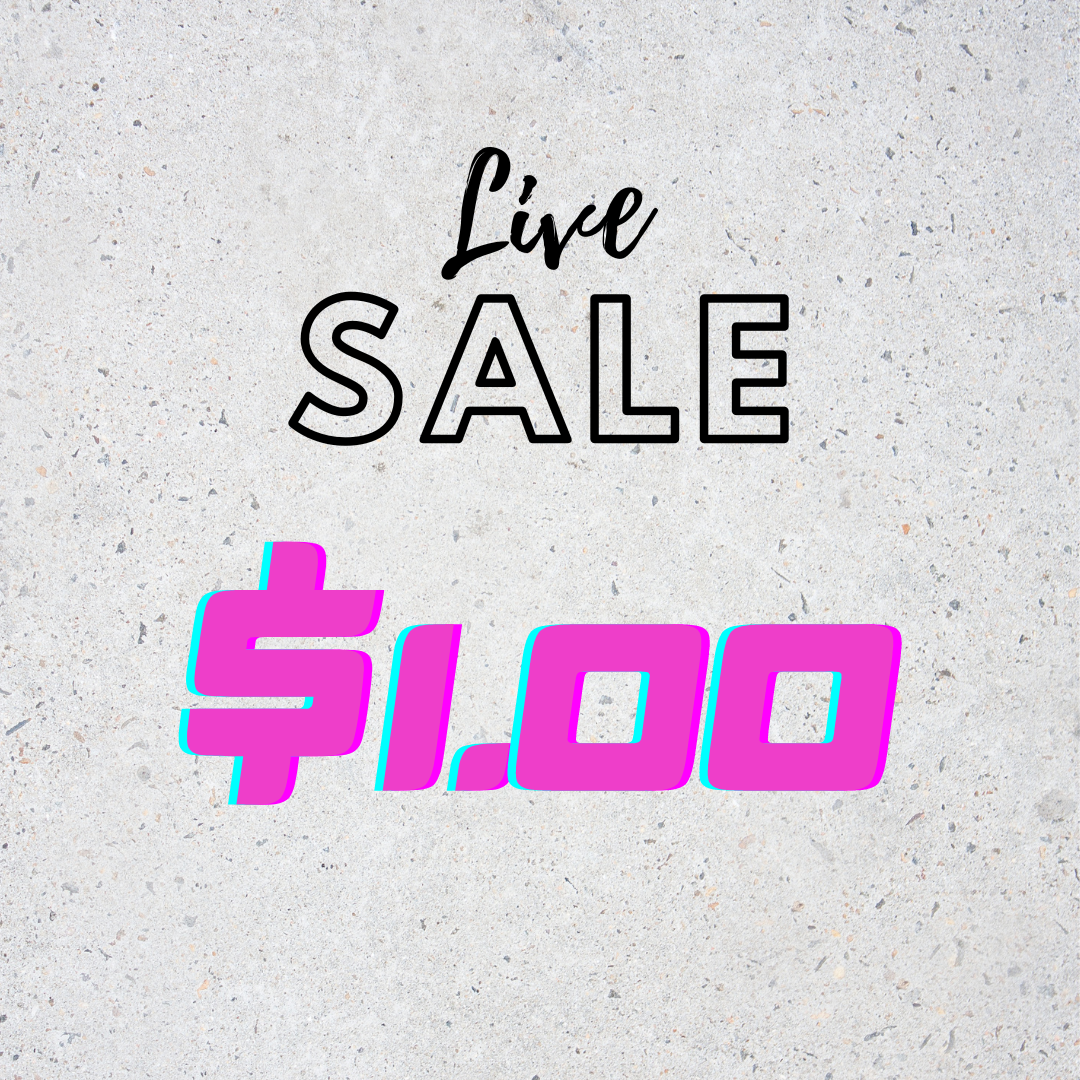 $1.00 LIVE SALE ONLY