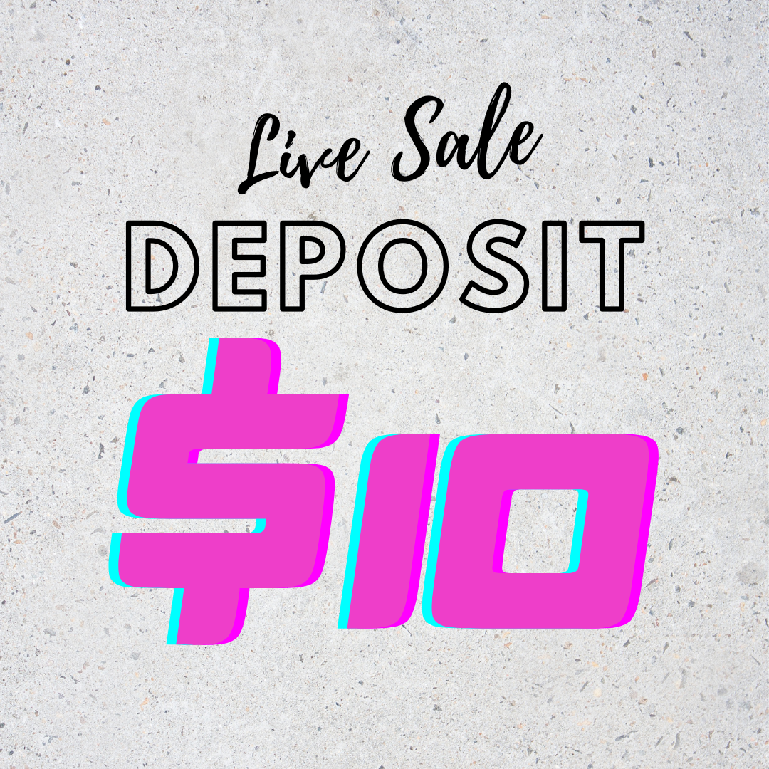 $10 DEPOSIT LIVE SALE ONLY